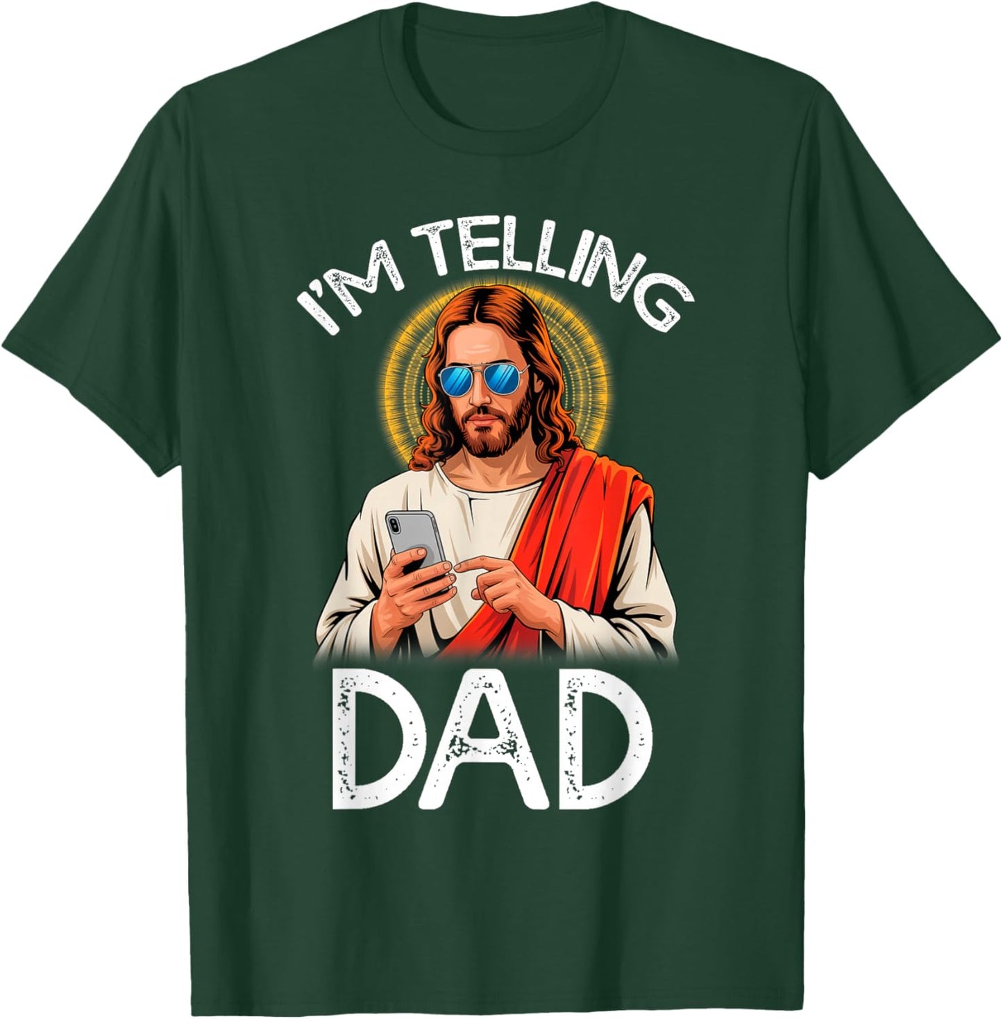 I'm Telling Dad Funny Jesus Saying Religious Christian Humor T-Shirt - T-Shirt | Forest