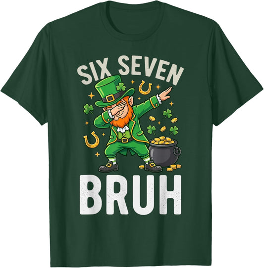 Six Seven Bruh 6 7 Meme Dabbing Leprechaun St Patricks Day T-Shirt - T-Shirt | Forest