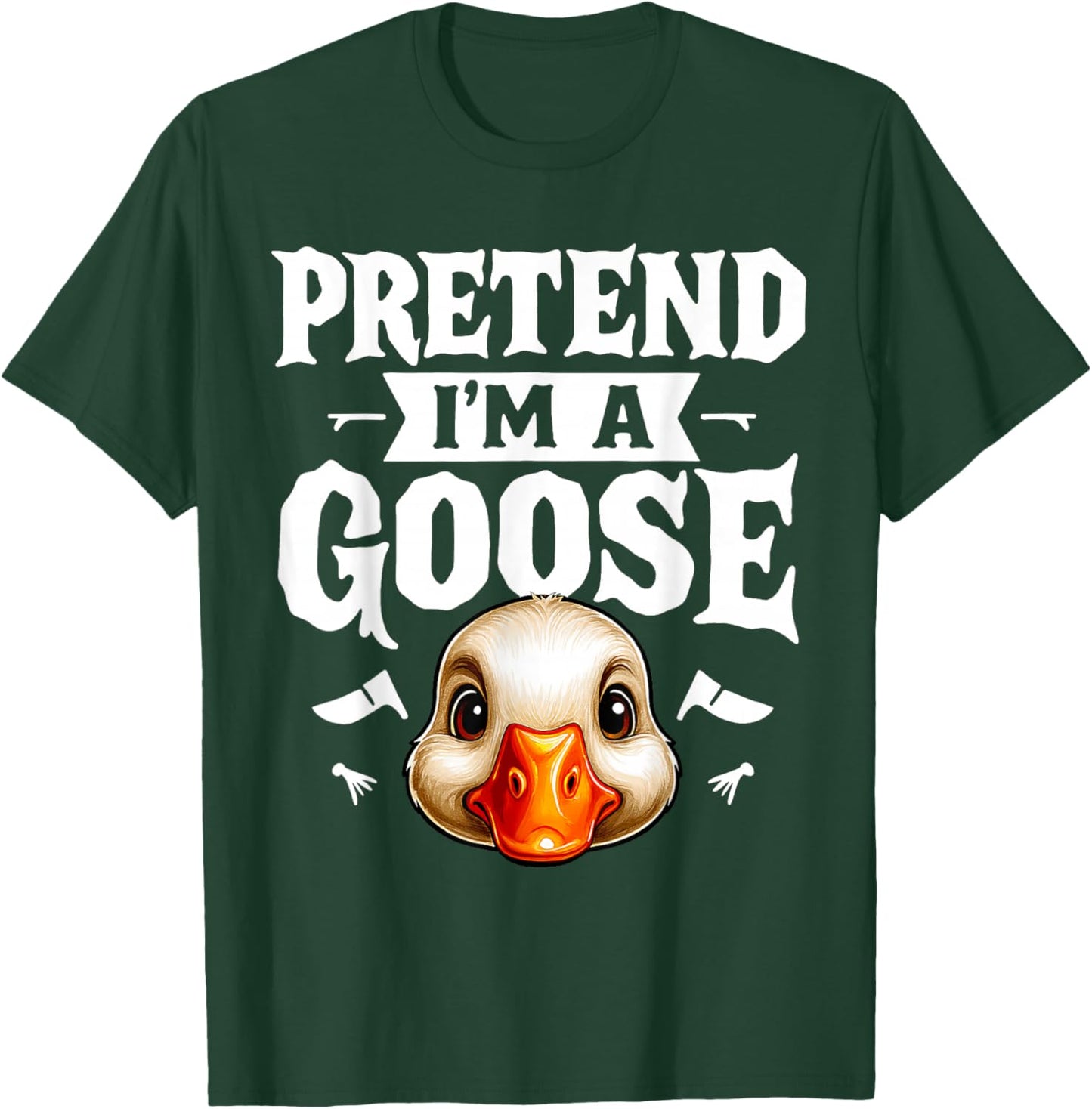 Pretend I'm A Goose- Body DIY Costume Cosplay Halloween Day T-Shirt - T-Shirt | Forest