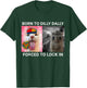 Born to Dilly Dally Forced to Lock in Funny Cat Meme T-Shirt - T-Shirt | Forest