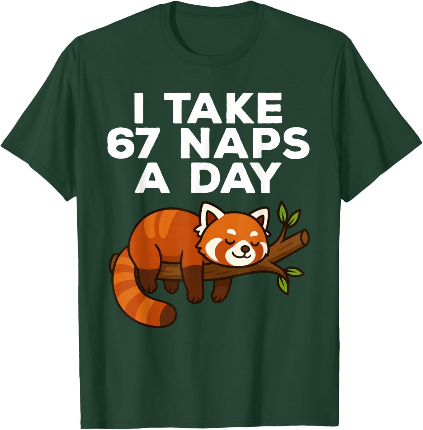 I Take 67 Naps A Day Funny Red Panda Meme Six Seven T-Shirt - T-Shirt | Forest
