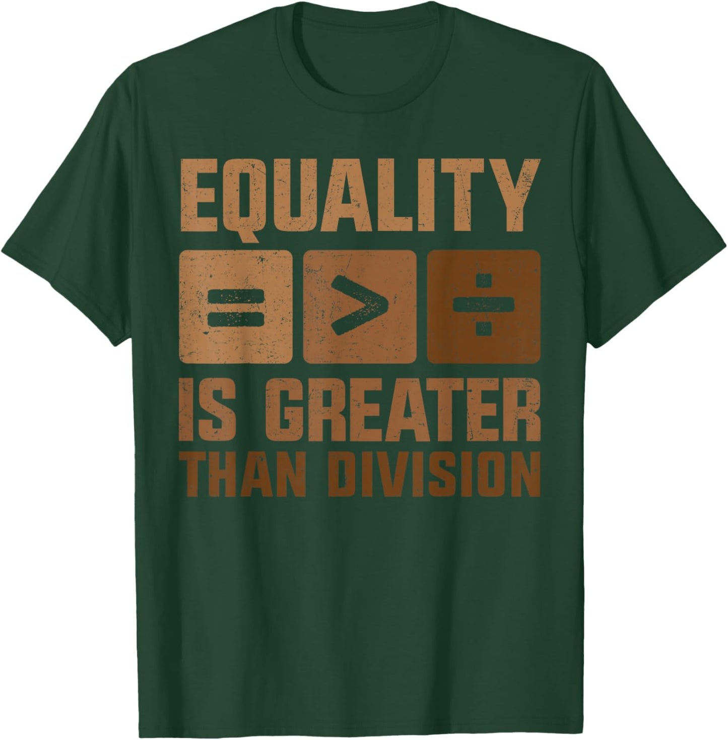 Equality is Greater Than Division Black History Melanin T-Shirt - T-Shirt | Forest