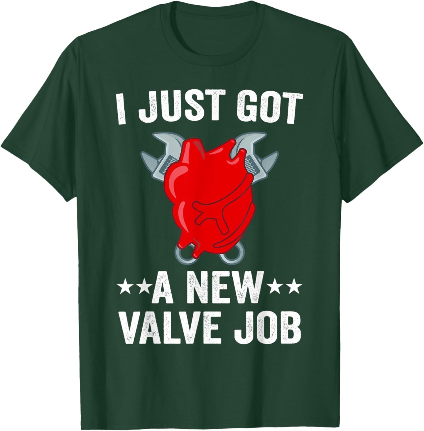 I Just Got A New Valve Job Heart Surgery Men Funny Valve Job T-Shirt - T-Shirt | Forest