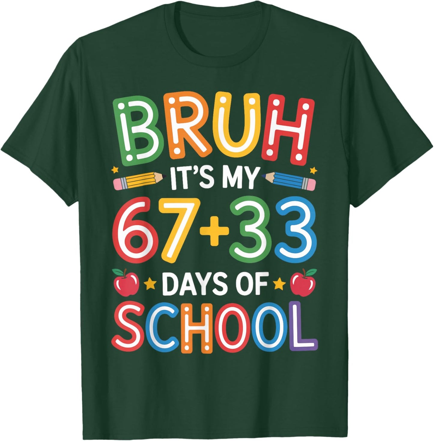 Bruh Its My 67 33 Days of School Funny Kids 100th Day T-Shirt - T-Shirt | Forest