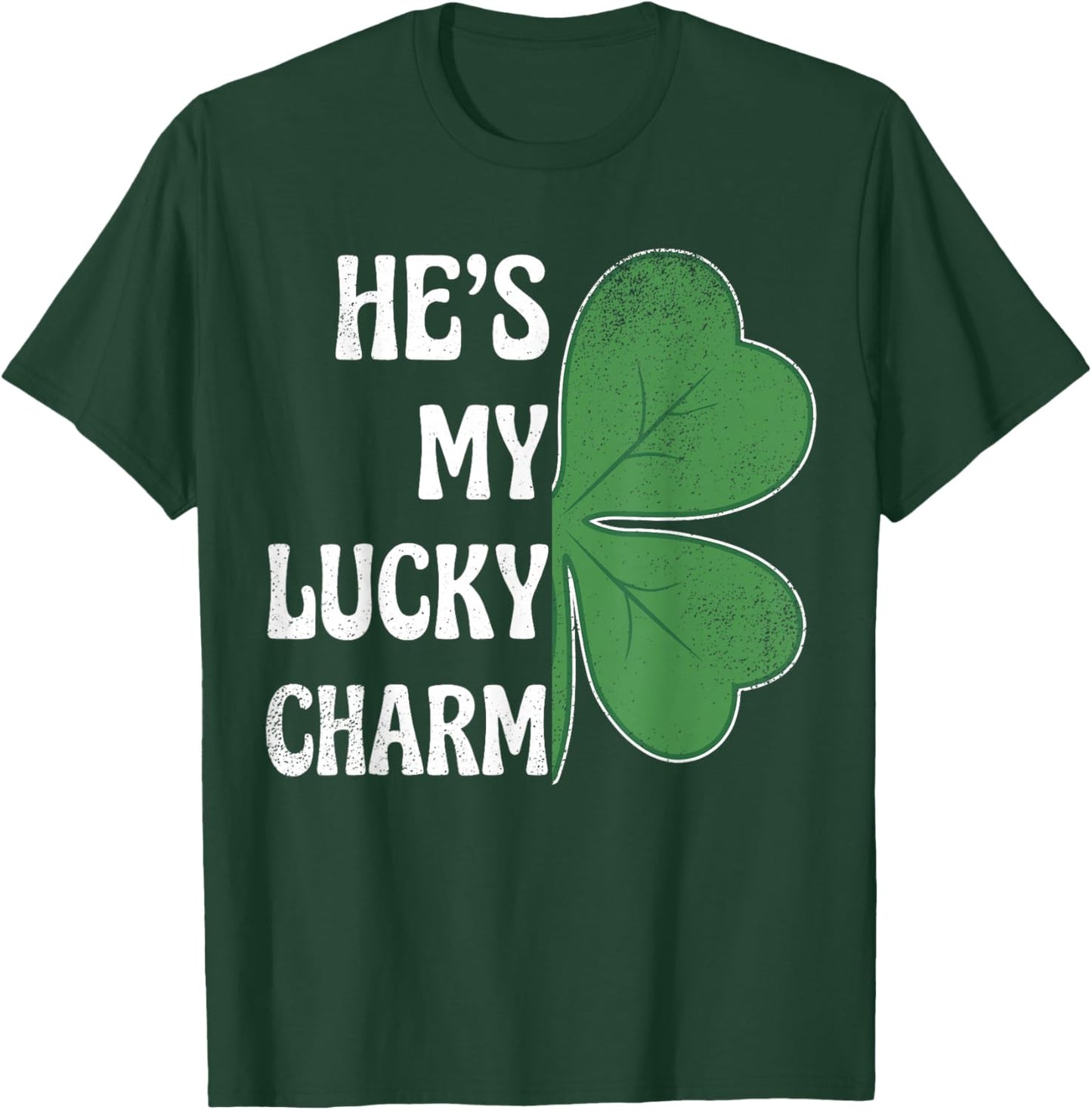 He's My Lucky Charm St Patricks Day Couples Shamrock T-Shirt - T-Shirt | Forest