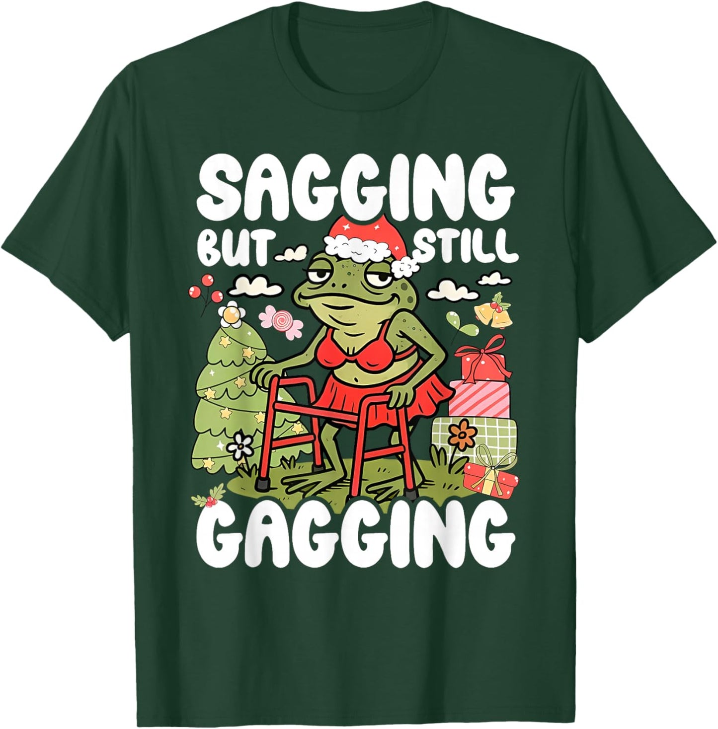 Sagging But Still Gagging Frog Funny Cringe Meme Christmas T-Shirt - T-Shirt | Forest