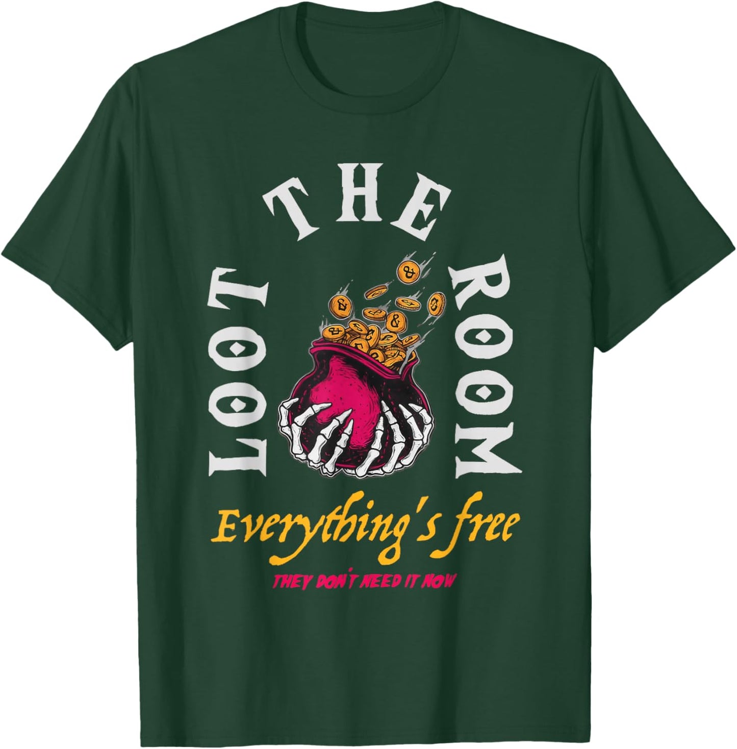 Loot The Room Everything’s Free Funny RPG Skeleton Art T-Shirt - T-Shirt | Forest