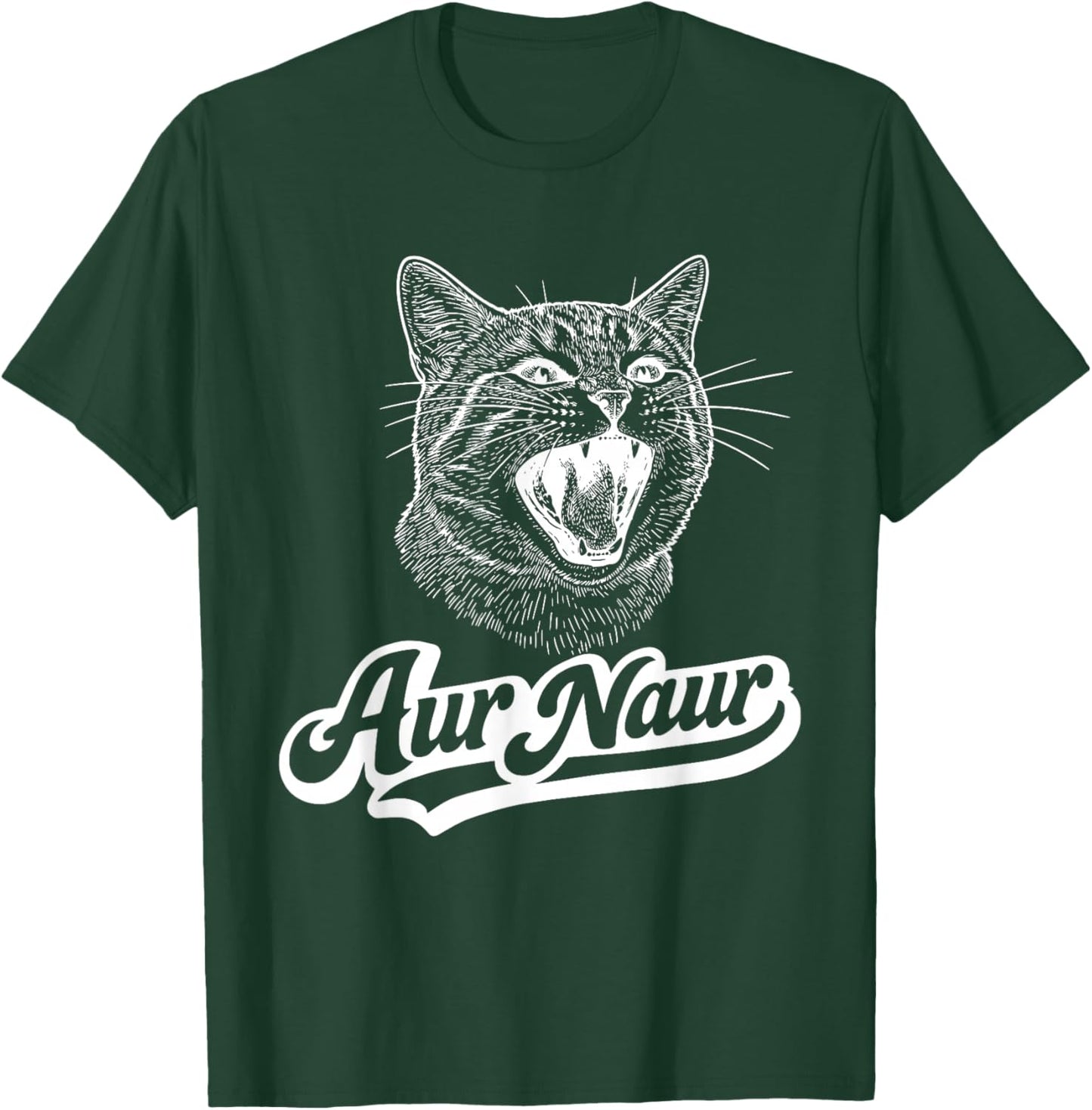 AUR Naur Cat Funny Sarcastic Oh No Australian Accent T-Shirt - T-Shirt | Forest