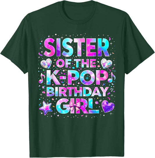Sister of The K-Pop Birthday Girls Korean Music T-Shirt - T-Shirt | Forest