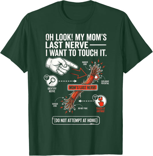 Oh Look My Mom's Last Nerve I Want to Touch It Funny Diagram T-Shirt - T-Shirt | Forest