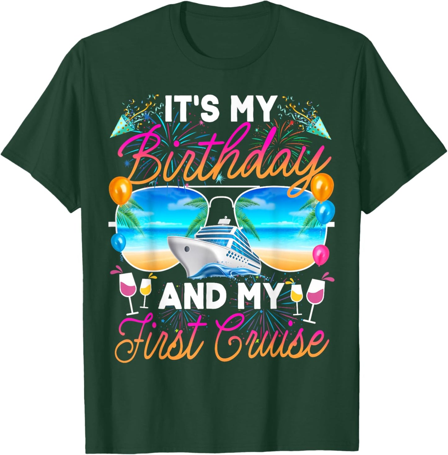 It's My Birthday and My First Cruise Birthday Celebration T-Shirt - T-Shirt | Forest