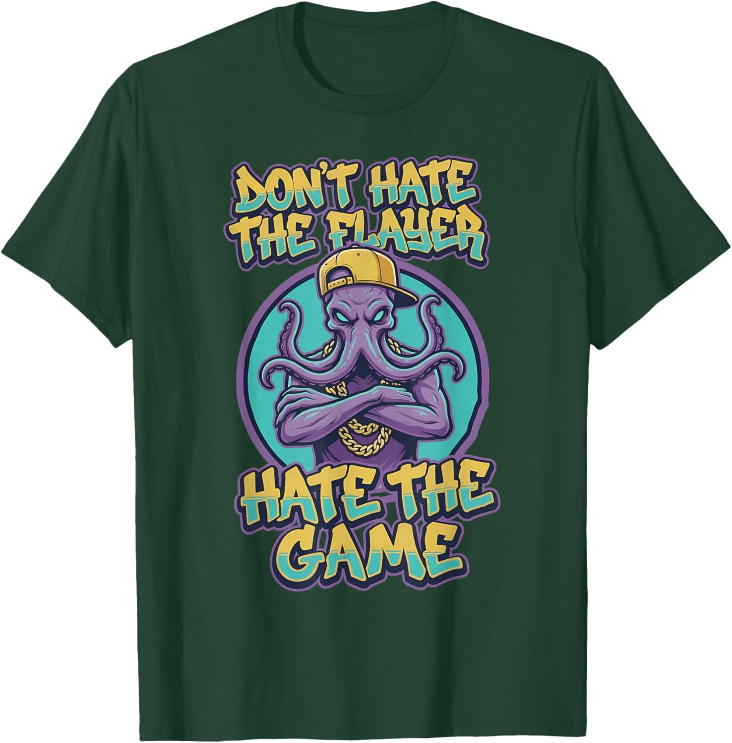 Don't Hate The Flayer Hate The Game Funny Octopus Monster T-Shirt - T-Shirt | Forest