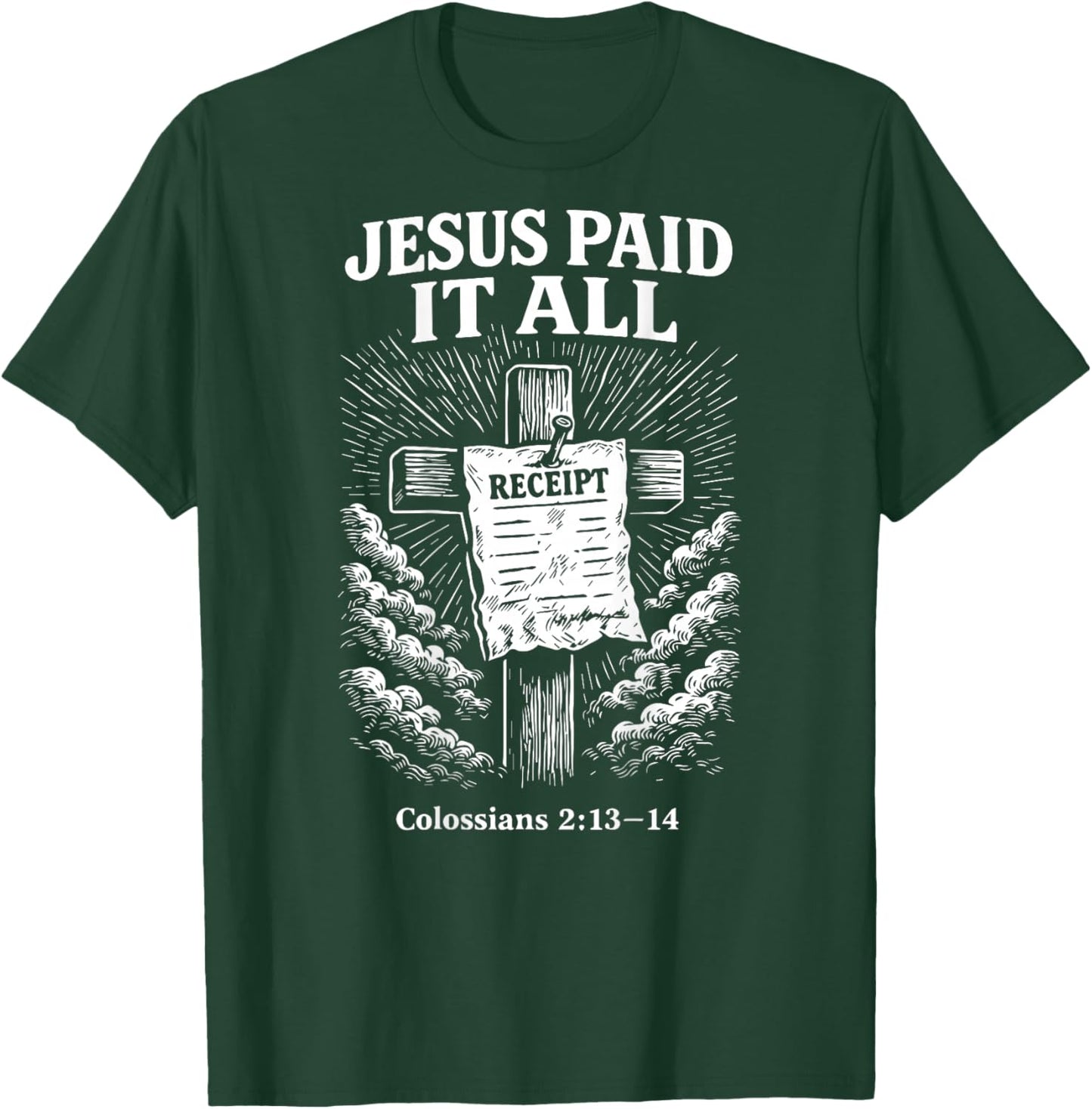 Jesus Paid It All Funny Christian (on Back) T-Shirt - T-Shirt | Forest