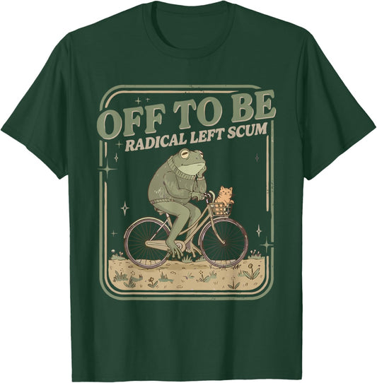 Off to Be Radical Left Scum Meme Frog and Cat on Bicycle T-Shirt - T-Shirt | Forest