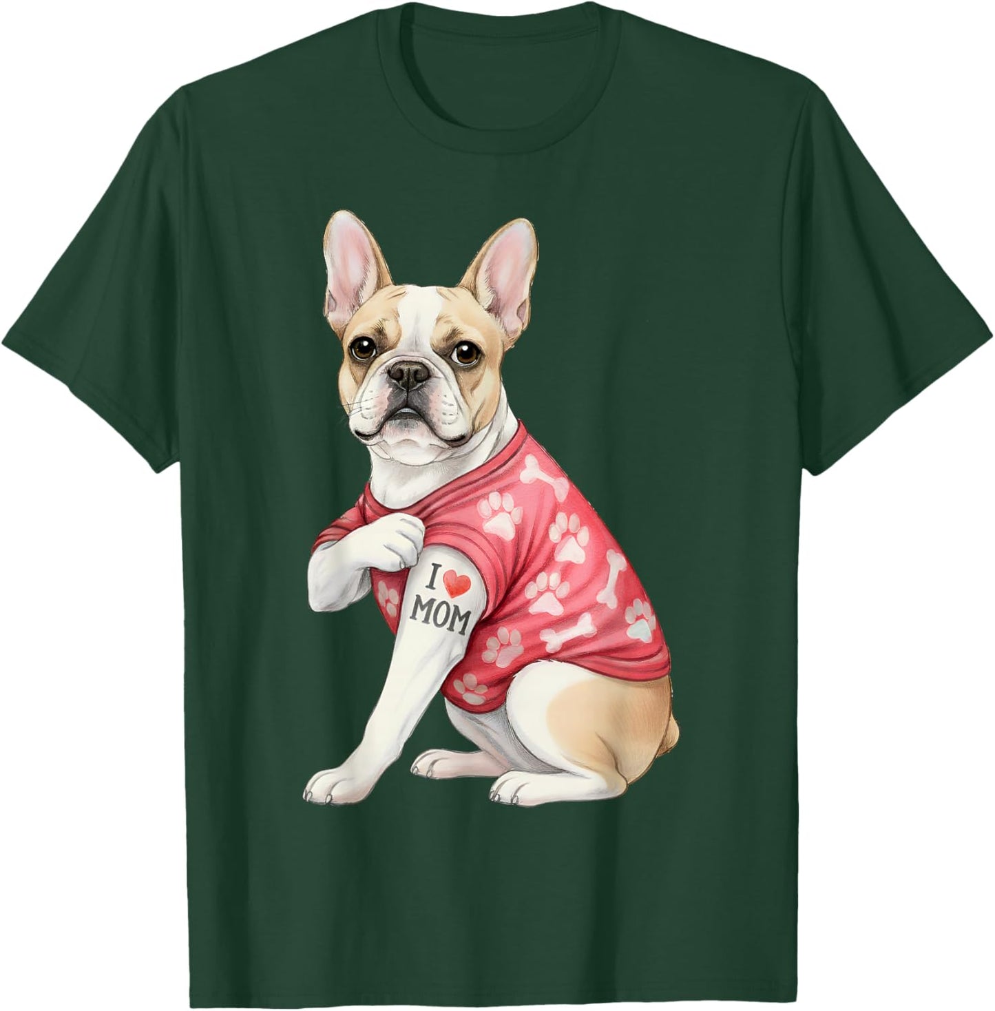 I Love Mom Tattoo Funny French Bulldog Dog Lover Gifts T-Shirt - T-Shirt | Forest