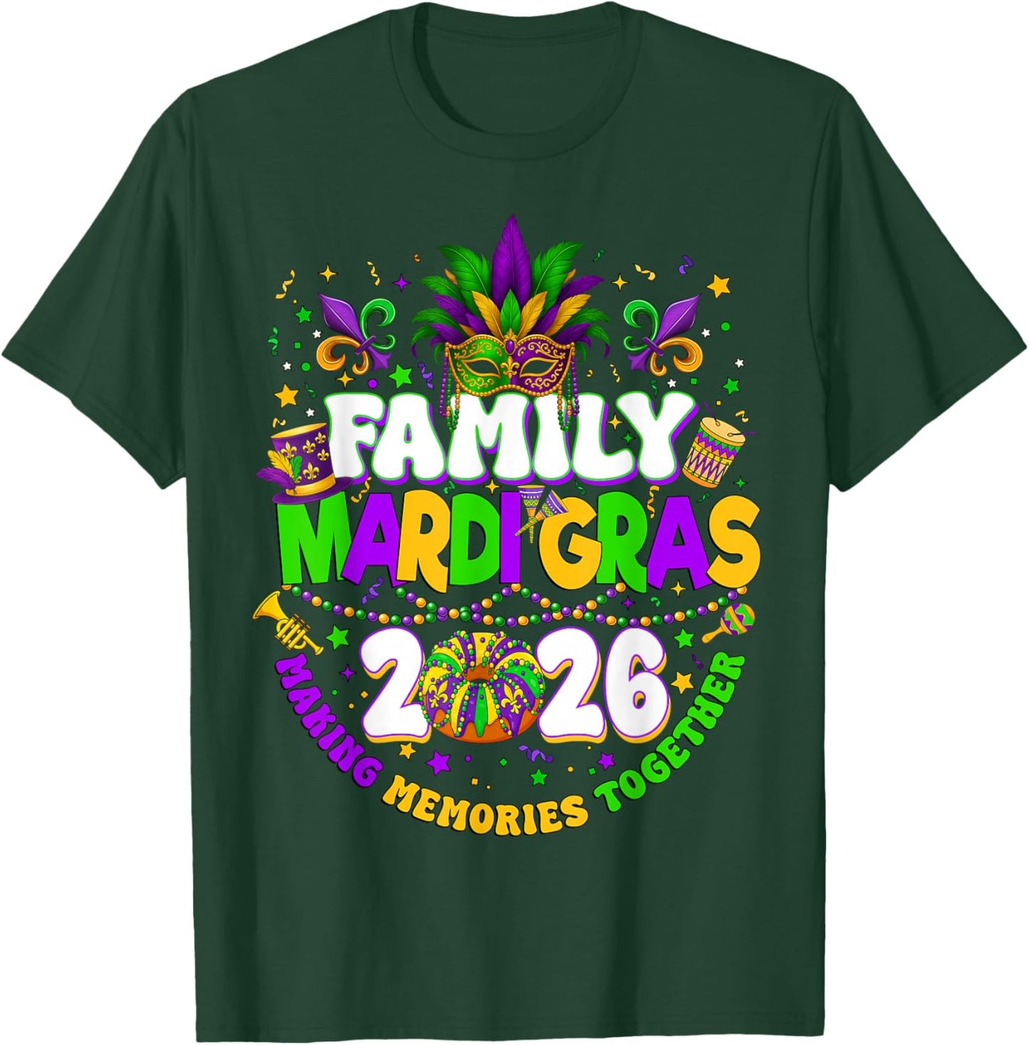 Family Mardi Gras 2026 Making Memories Together Matching T-Shirt - T-Shirt | Forest