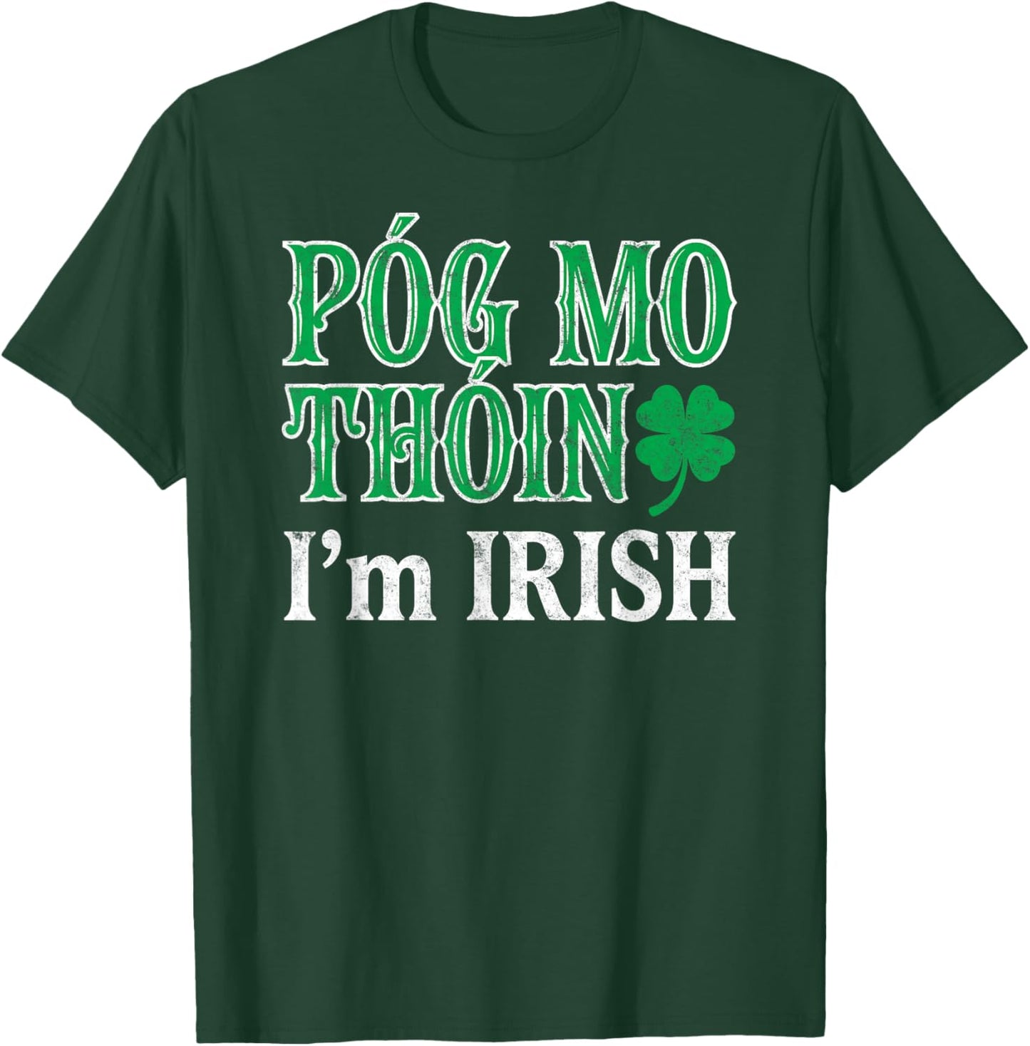 Funny St.Patrick’s Day Póg Mo Thóin Kiss me I’m Irish Joke T-Shirt - T-Shirt | Forest