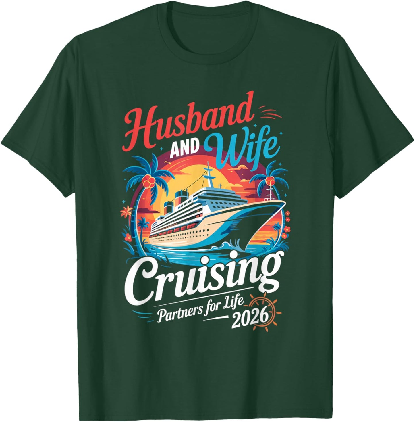 Husband & Wife Cruising 2026 Partners for Life Couple Cruise T-Shirt - T-Shirt | Forest