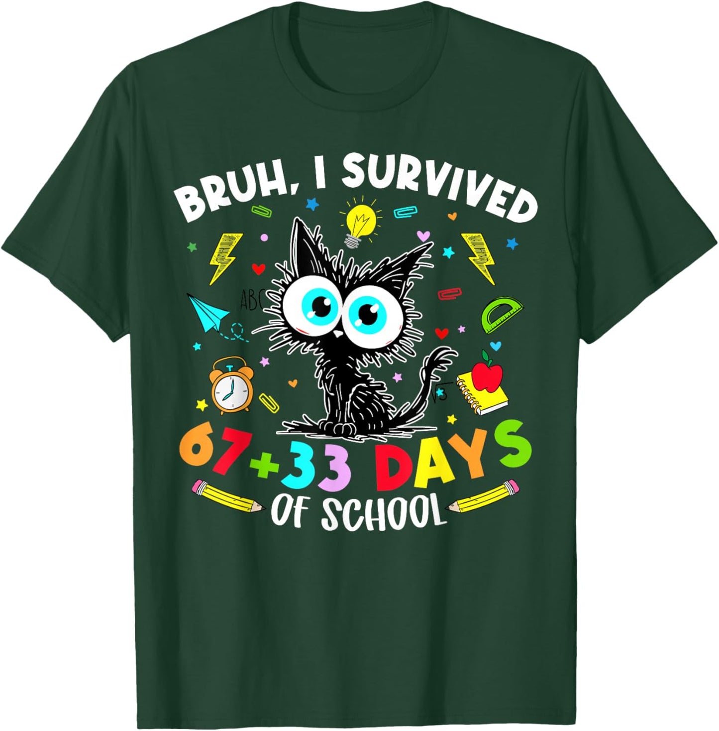 Bruh I Survived 67 33 Days of School Cat 100 Days Teachers T-Shirt - T-Shirt | Forest
