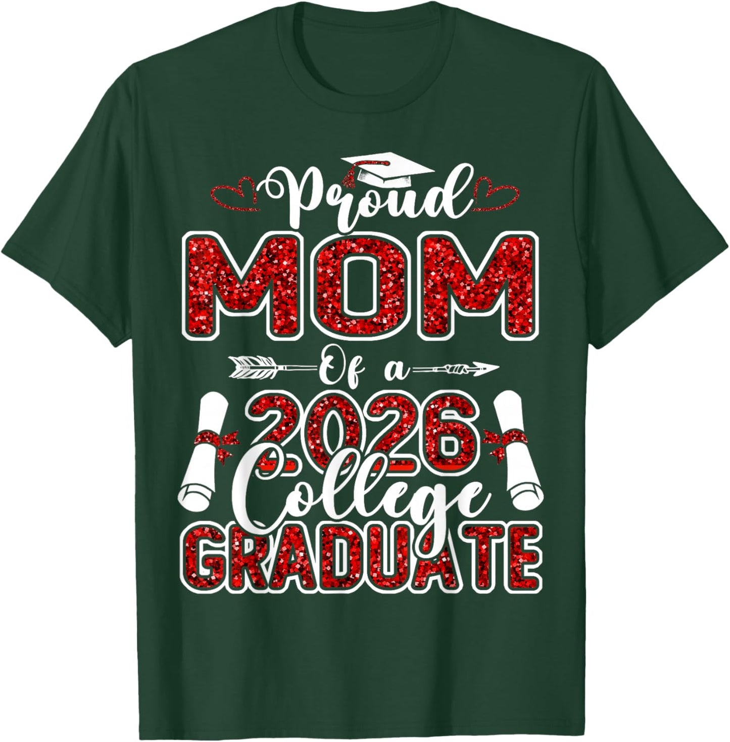 Proud Mom of A 2026 College Graduate Graduation T-Shirt - T-Shirt | Forest