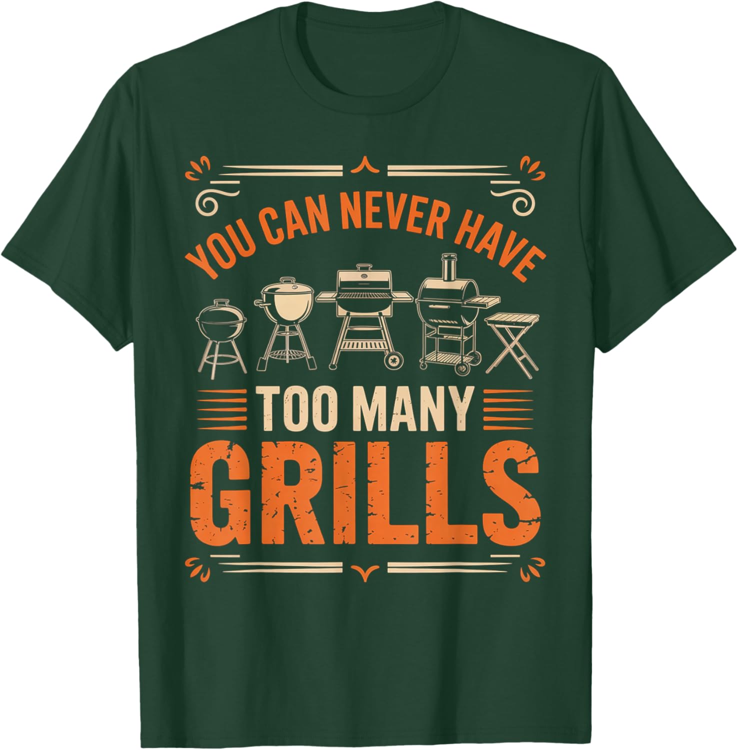 BBQ Lover You Can Never Have Too Many Grills T-Shirt - T-Shirt | Forest