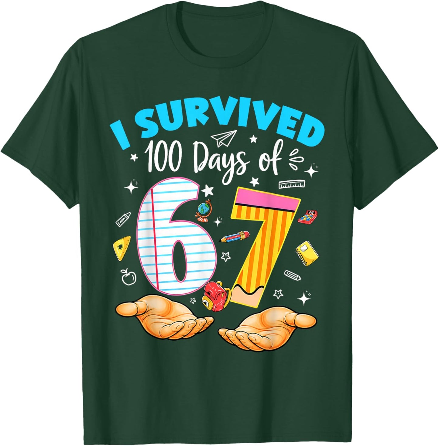 I Survived 100 Days of 67 100th Day School Teacher Student T-Shirt - T-Shirt | Forest