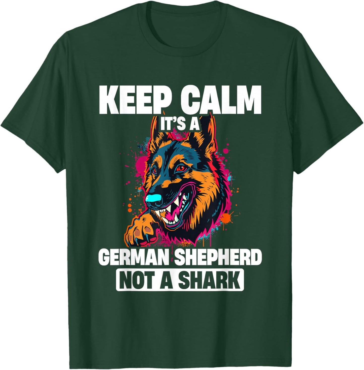 Keep Calm It's A German Shepherd Not A Shark, Dog Owner T-Shirt - T-Shirt | Forest