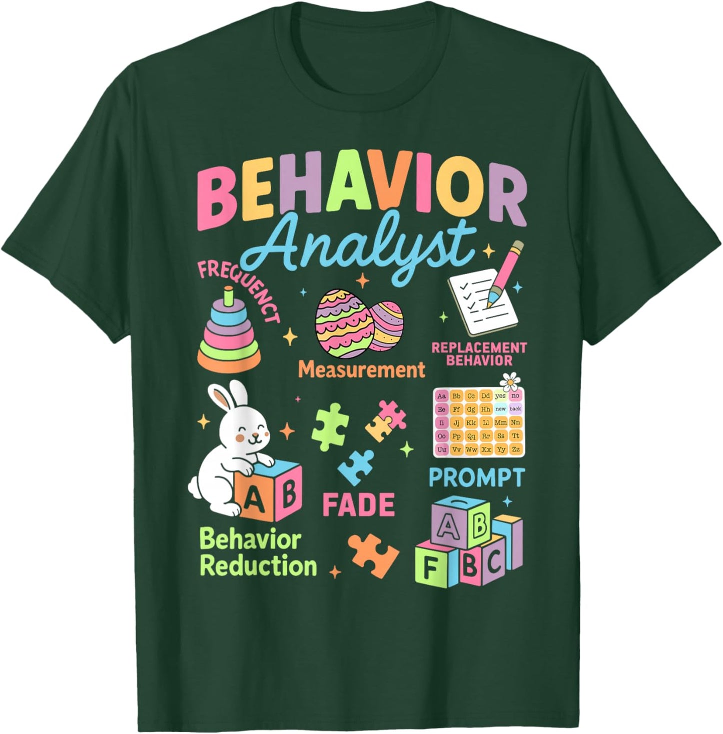 Behavior Analysts Bunny Easter Autism Support ABA Therapist T-Shirt - T-Shirt | Forest