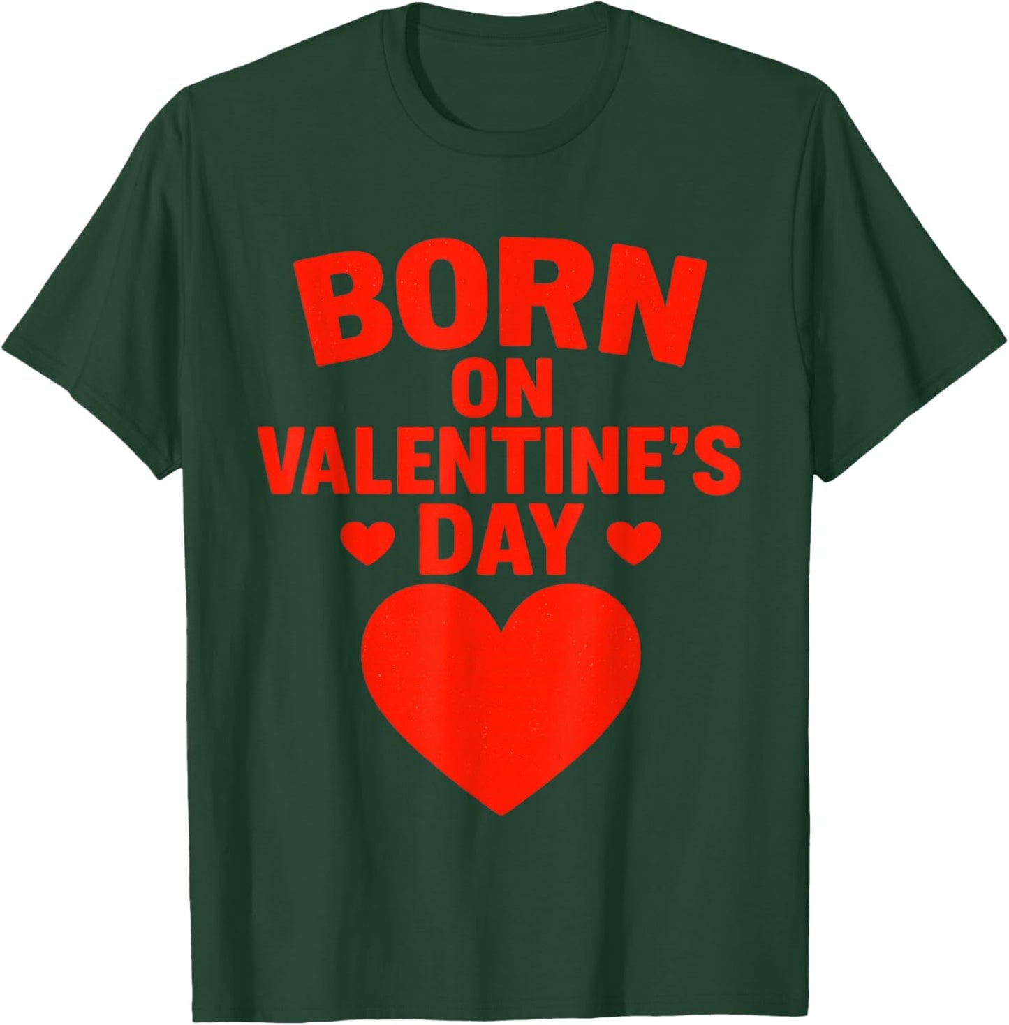 Born On Valentines Day Birthday Valentine Boy Girl Kid T-Shirt - T-Shirt | Forest