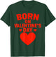 Born On Valentines Day Birthday Valentine Boy Girl Kid T-Shirt - T-Shirt | Forest