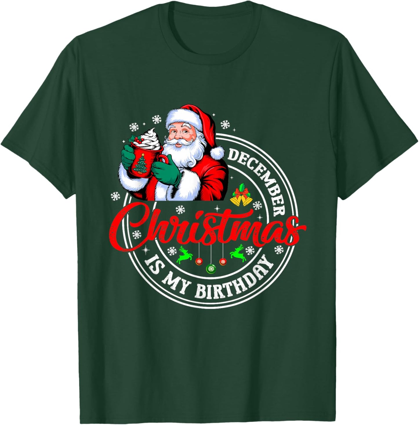 Christmas December Birthday Funny Decembe is My Biday T-Shirt - T-Shirt | Forest