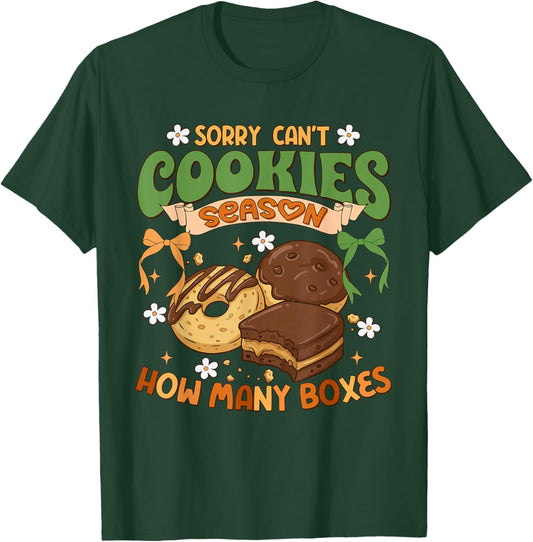 Sorry Can't Cookie Season How Many Boxes Cookie Dealer Scout T-Shirt - T-Shirt | Forest