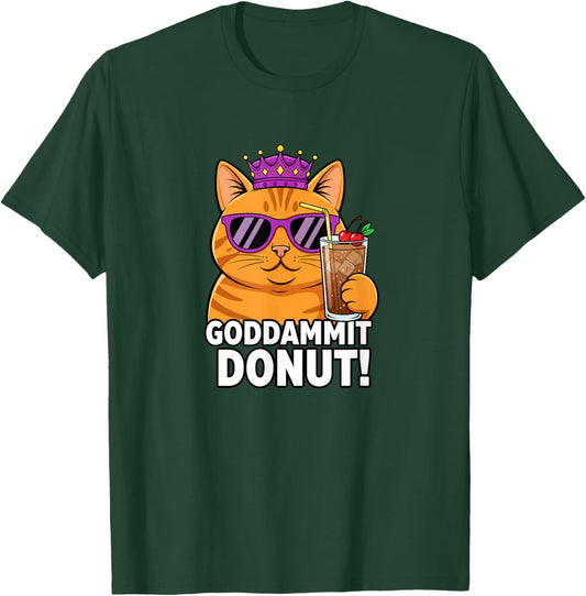 Goddammit Donut! Funny Cat Design for Cat Lovers T-Shirt - T-Shirt | Forest