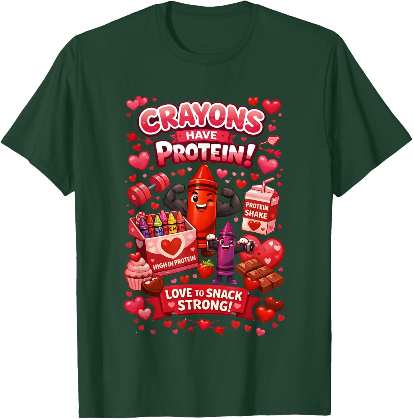 Crayons Have Protein Love to Snack Strong Valentine’s Day T-Shirt - T-Shirt | Forest