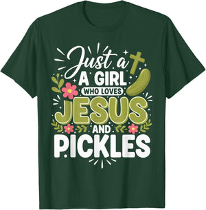 Just A Girl Who Loves Jesus and Pickles T-Shirt - T-Shirt | Forest