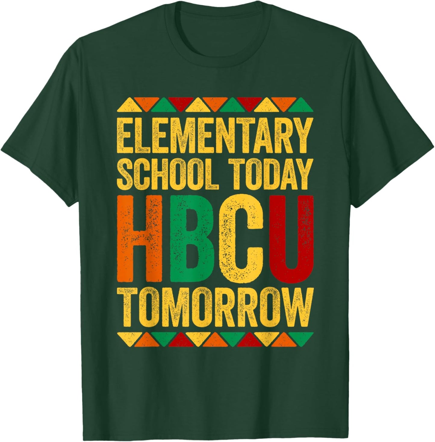 Elementary School Today HBCU Tomorrow Shirt Black History T-Shirt - T-Shirt | Forest