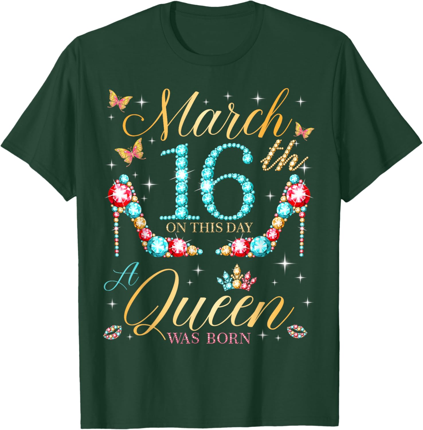 On March 16th A Queen was Born on March 16 Birthday T-Shirt - T-Shirt | Forest