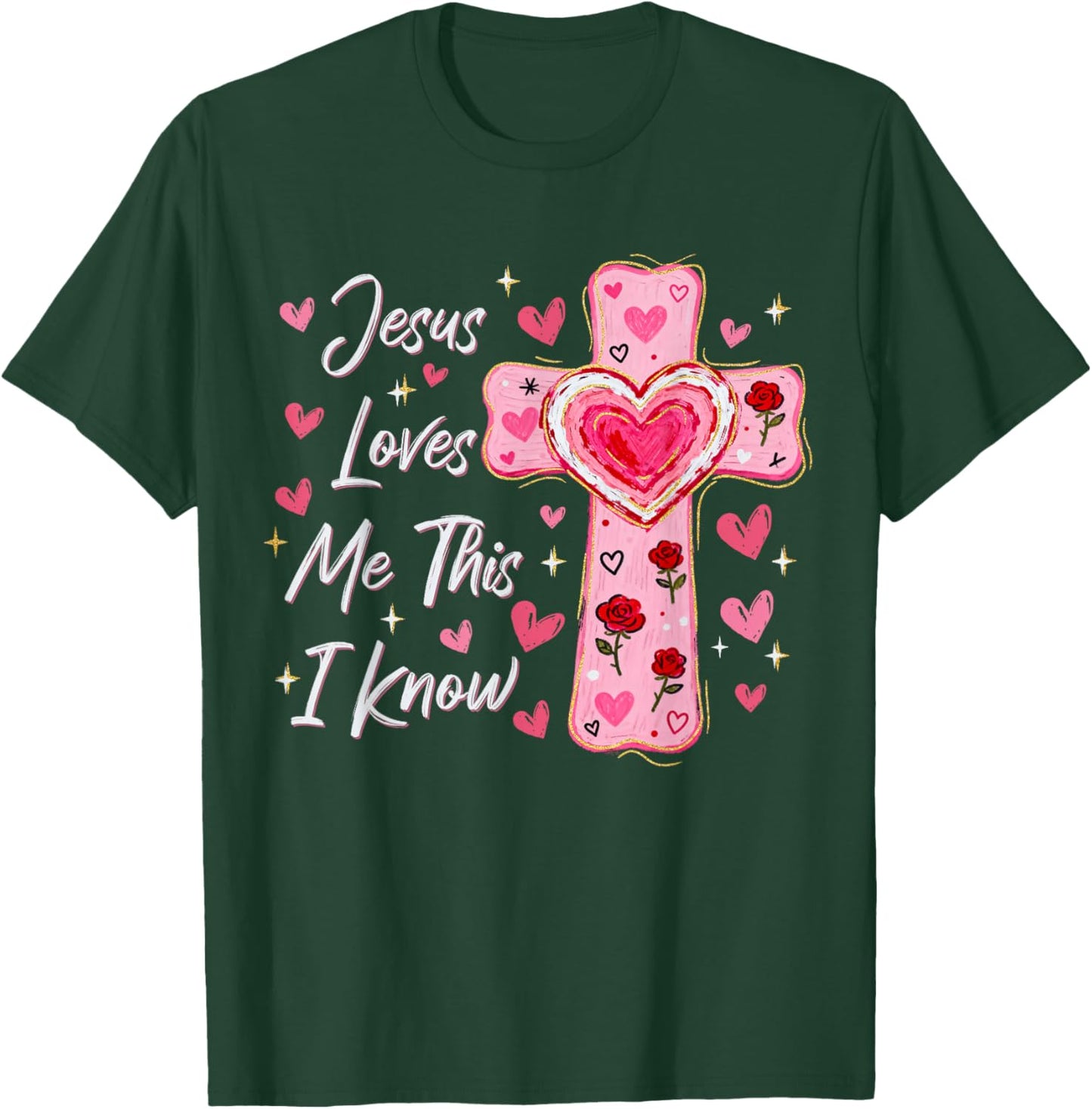 Jesus Loves Me This I Know Christian Valentines Cross Faith T-Shirt - T-Shirt | Forest
