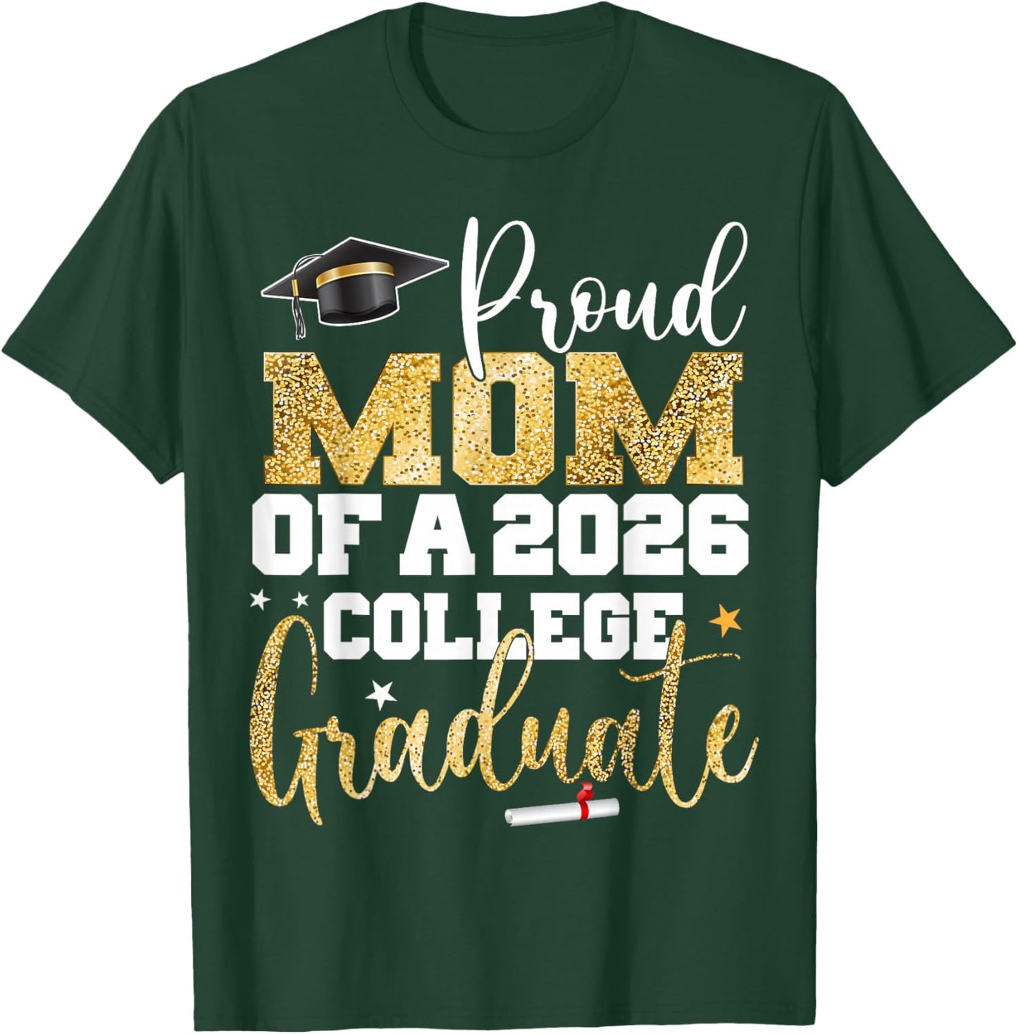 Proud Mom of 2026 Graduate College Graduation Party T-Shirt - T-Shirt | Forest