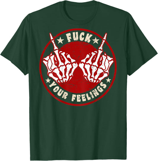 Fuck Your Feelings Skeleton Hand (on Back) T-Shirt - T-Shirt | Forest