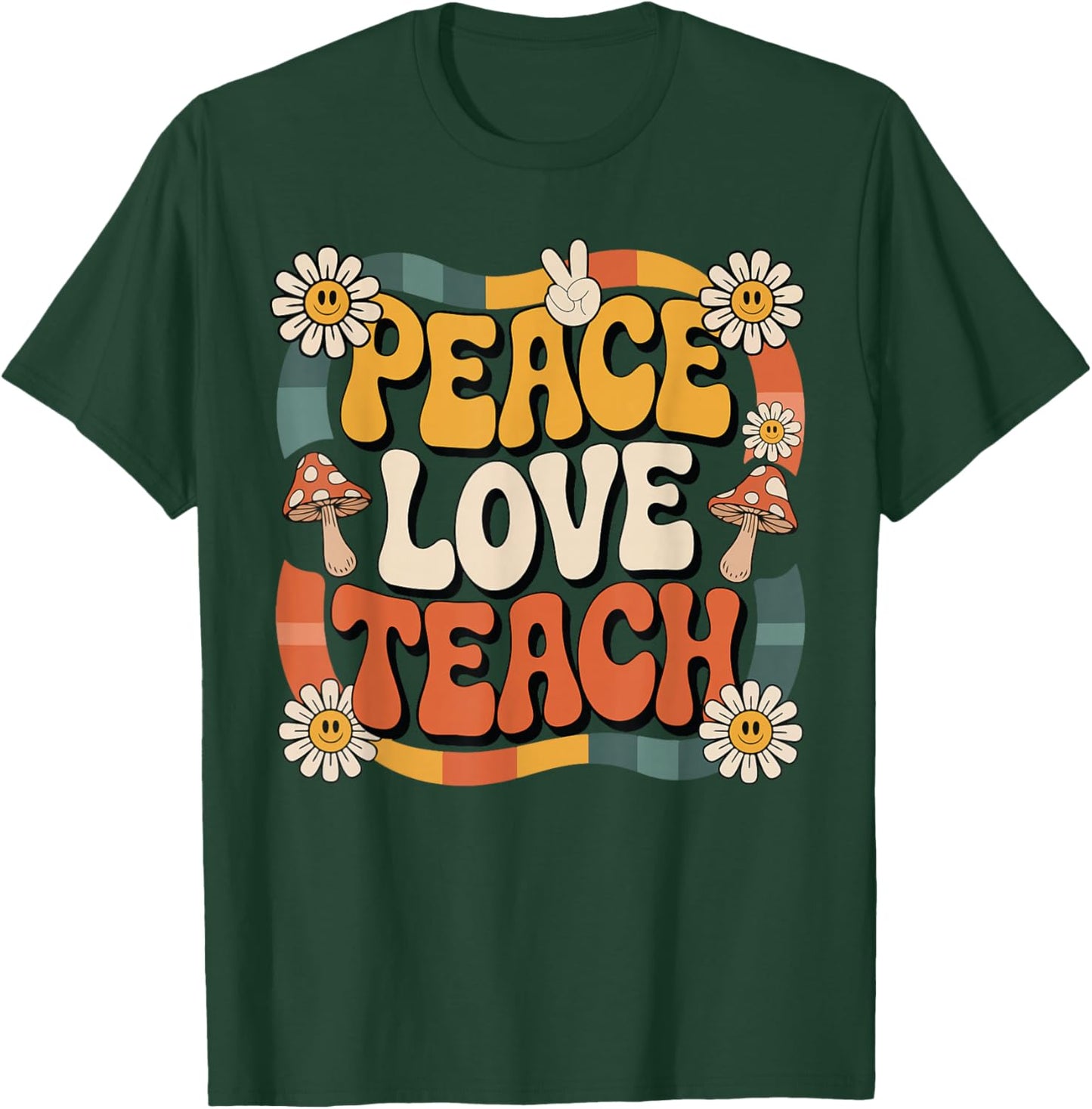 Peace Love Teach Retro Groovy Teacher 70s Daisy Women Men T-Shirt - T-Shirt | Forest