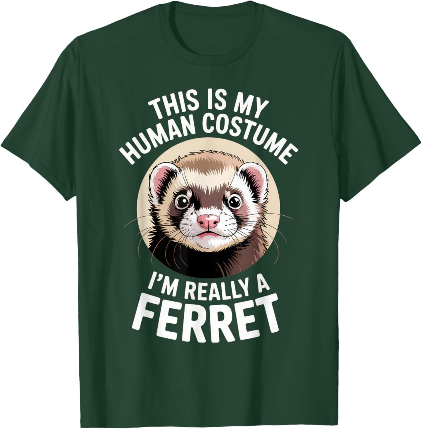 This is My Human Costume Ferret Lover Funny Halloween Mood T-Shirt - T-Shirt | Forest