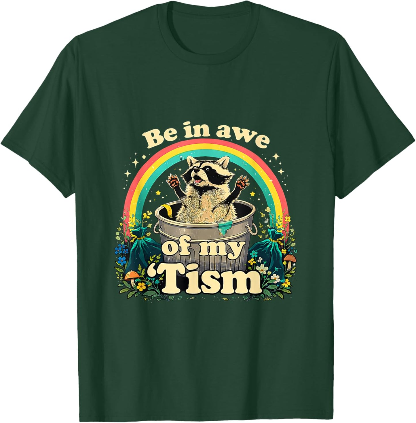 Autism Racoon Meme BE in AWE of My 'TISM T-Shirt - T-Shirt | Forest