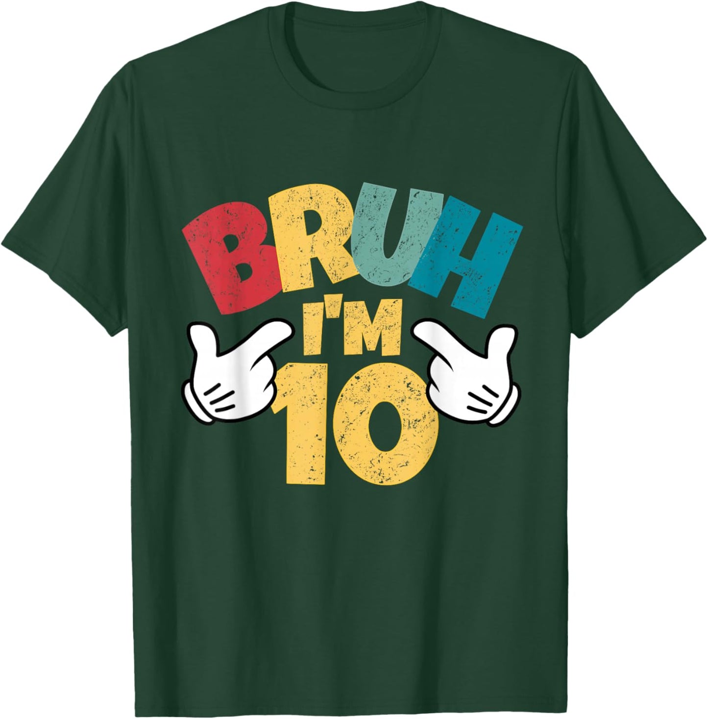 Bruh Im 10 10th Birthday Boy Double Digit Retro Ten Year Old T-Shirt - T-Shirt | Forest