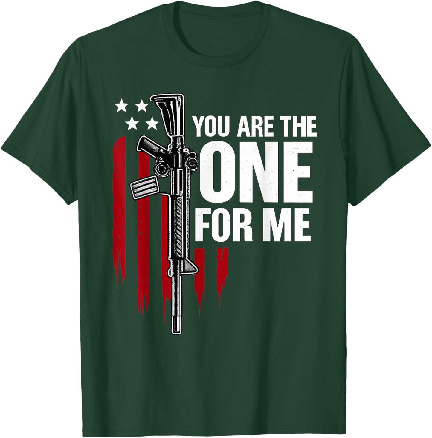 Funny You AR The One for Me Shirt Gun American Flag Men T-Shirt - T-Shirt | Forest