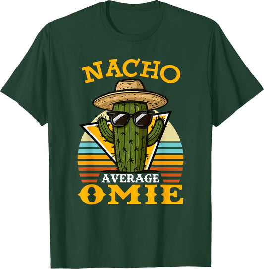 Nacho Average Omie Funny Mexican Vintage Cinco De Mayo T-Shirt - T-Shirt | Forest