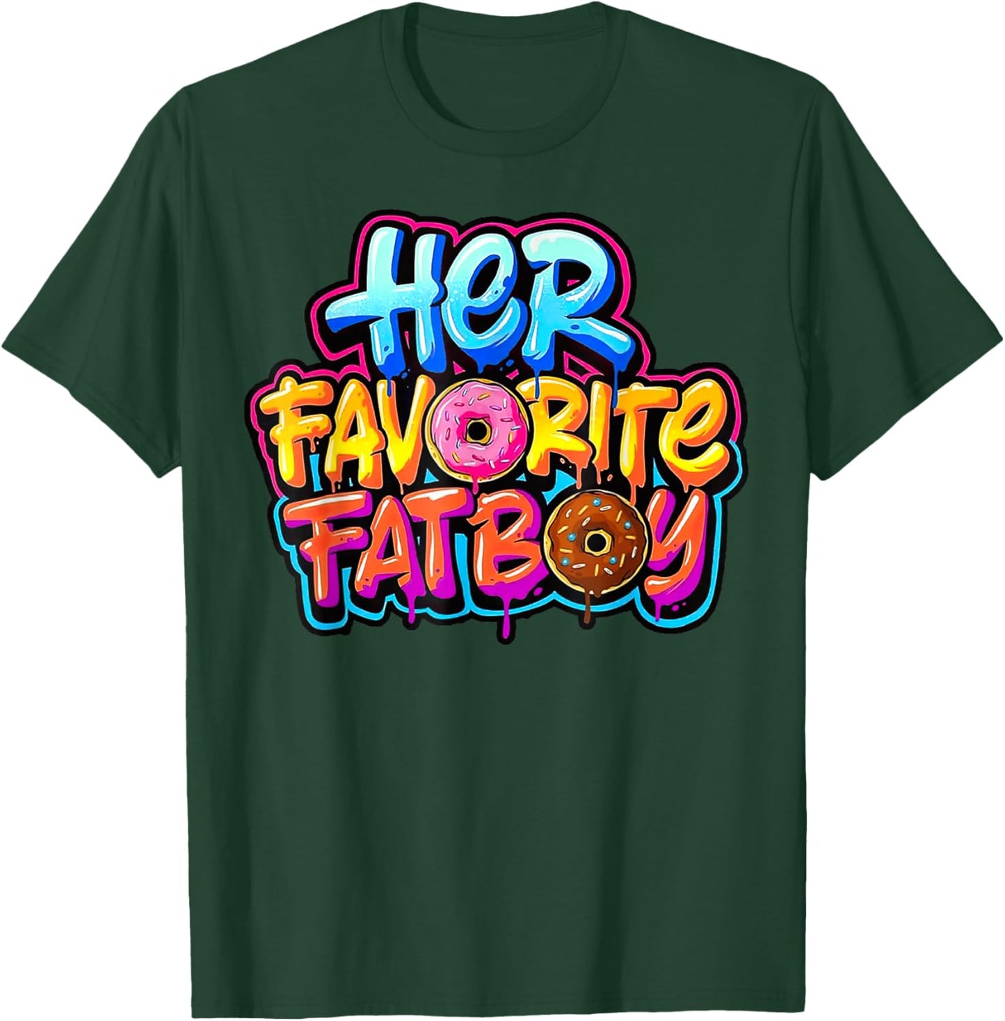 Her Favorite Fatboy Funny Donut Lover Humor T-Shirt - T-Shirt | Forest