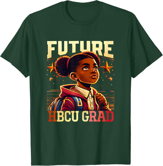 Future HBCU Grad Kids Girls College Graduation HBCU T-Shirt - T-Shirt | Forest