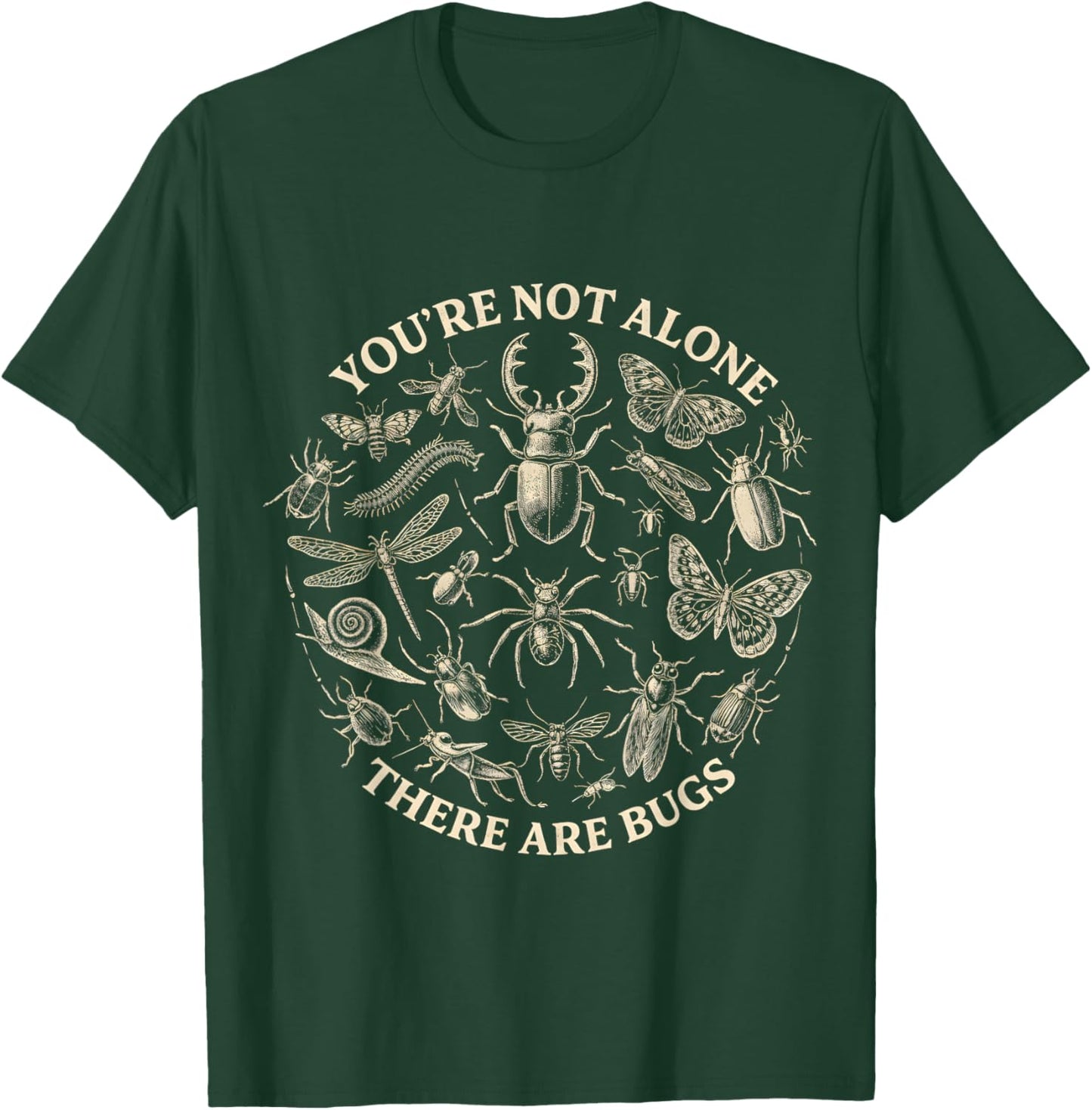 You're Not Alone There are Bugs Insect Bug Collector T-Shirt - T-Shirt | Forest