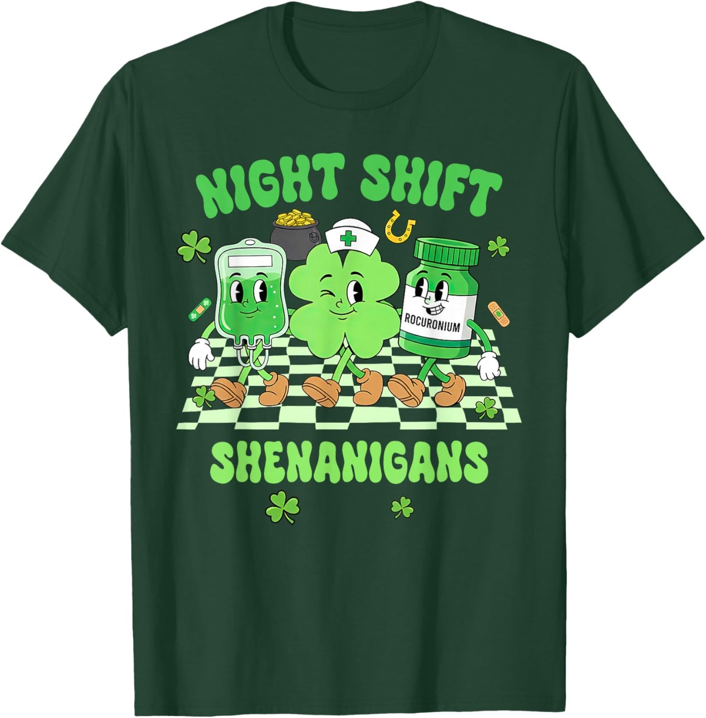 St. Patrick's Day Nurse Life Nursing Night Shift Shenanigans T-Shirt - T-Shirt | Forest